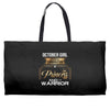 october girl is a perfect combination of princess and warrior Weekender Totes