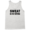 sweat is fat crying funny college beer party sex crude humor frat cool Tank Top