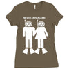 never dive alone scuba diving Ladies Fitted T-Shirt
