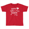Happy First Father's Day Daddy Toddler T-shirt