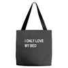 i only love my bed Tote Bags