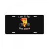 i do it for the pizza License Plate