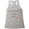 Are You Drunk? Yes or No Racerback Tank