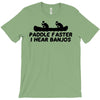 paddle faster i hear banjos T-Shirt