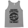 Aquarius Hated By Many Wanted By Plenty Tank Top