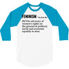 Feminism Noun 3/4 Sleeve Shirt