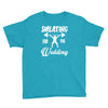 sweating for the wedding Youth Tee