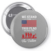 Stand For The Flag We Kneel For The Fallen Pin-back button