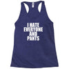 i hate everyone and pants Racerback Tank