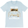 july girl is a perfect combination of princess and warrior T-Shirt
