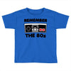 remember the 80's Toddler T-shirt