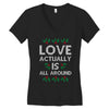 Love Actually Is All Around Ugly Christmas for dark Women's V-Neck T-Shirt