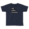 wifi, coffee, frenchies Toddler T-shirt