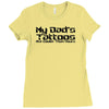 my dad's tattoos are cooler than yours Ladies Fitted T-Shirt