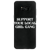 Support Your Local Girl Gang Samsung Galaxy S8