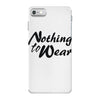 nothing to wear iPhone 7 Case