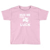 hug me for luck Toddler T-shirt