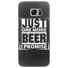 Just One More Beer I Promise Samsung Galaxy S7 Edge