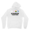 Stronger Together Unisex Hoodie