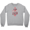be a man and say no to a razor Crewneck Sweatshirt