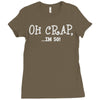 oh crap i'm 50 Ladies Fitted T-Shirt