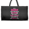 All Women Are Created Equal But Only The Best Are Born In March Weekender Totes