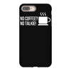 no coffee no talkie iPhone 8 Plus
