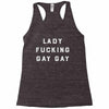 Lady Fucking Gay Gay Racerback Tank