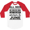 all men are created equal june 3/4 Sleeve Shirt