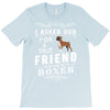 true friend (boxer) T-Shirt