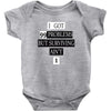 I got 99 problems But Surviving Ain't 1 Baby Bodysuit