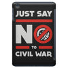 say no to civil war iPad Mini