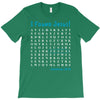 i Found Jesus T-Shirt