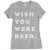 wish you were beer Ladies Fitted T-Shirt