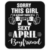 sorry this girl is already taken by a super sexy april boyfriend Mousepad