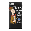 the mad man in the box iPhone 7 Case