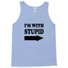 im with stupid t shirt t shirt funny t shirt cool tshirt funny shirt t Tank Top
