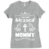 I Am One Blessed Mommy Ladies Fitted T-Shirt