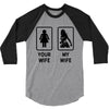 Your Wife And My Wife 3/4 Sleeve Shirt