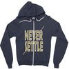 never settle Zipper Hoodie