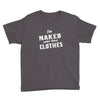 naked under these clothes tie dye Youth Tee