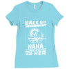 Back Of I Have A Crazy Nana And I am not Afraid To Use Her Ladies Fitted T-Shirt