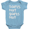 suns out guns out Baby Onesie