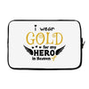 I Wear Gold For My Hero In Haven Laptop sleeve