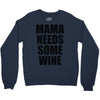mamma needs some vino divertente Crewneck Sweatshirt