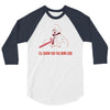 i'll show you the dark side 3/4 Sleeve Shirt