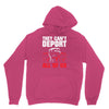 they can't deport all of us Unisex Hoodie