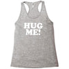 hug me funny Racerback Tank
