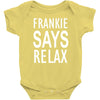 frankie says relax Baby Onesie