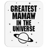 Greatest Mamaw In The Universe Mousepad